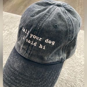 “Tell your dog I said hi” hat - excellent condition
